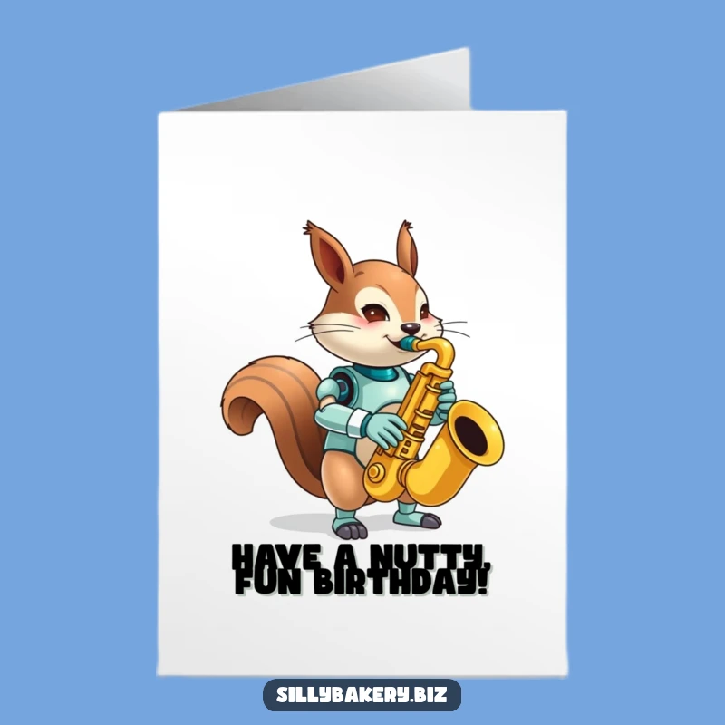 Free Printable Squirrel Bot Birthday Card: Funny Saxophone Robot Downloadable Gift for Loud Celebrations