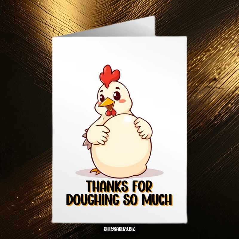 Funny Free Printable Thank You Card: A determined chicken is enthusiastically kneading a huge ball of dough to say thanks.
