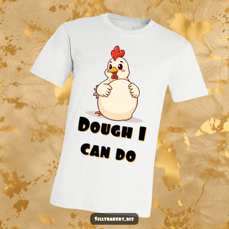Funny chicken t-shirt featuring a determined cartoon chicken enthusiastically kneading a massive ball of dough, a baker's dedication.